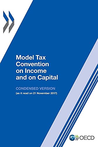 Model Tax Convention on Income and on Capital: Condensed Version 2017: Edition 2017 von OECD